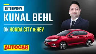 Honda City e:HEV pricing, waiting periods, buyer profile & more - Kunal Behl | Q&A | Autocar India