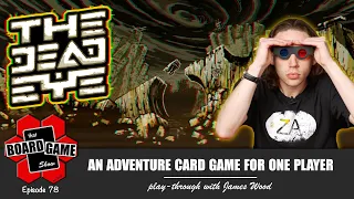 The Dead Eye | An Adventure Card Game for One Player | Deluxe Edition | Play-through with James