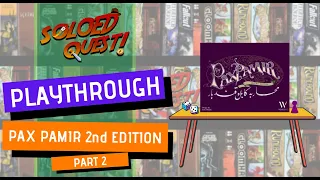 Pax Pamir 2nd Edition | Rules Overview & Solo Playthrough | Part 2