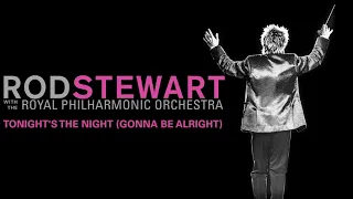 Rod Stewart - Tonight’s The Night (Gonna Be Alright) (with The Royal Philharmonic Orchestra)
