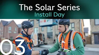 The Solar Series - Episode 3 - Install Day