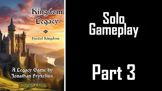 Kingdom Legacy Solo Gameplay - Part 3 "Starting the Legacy"