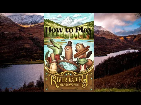 How to Play: River Valley Glassworks
