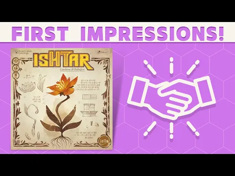 Ishtar: Gardens of Babylon - First Impressions: Ish or Tarrific?