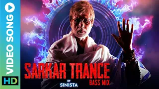 SARKAR TRANCE (Bass Mix) by Sinista | Latest Remix Song 2022 | Amitabh Bachchan | Eros Now Music