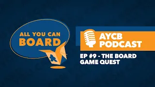 AYCB Podcast: Episode #9 - The Board Game Quest