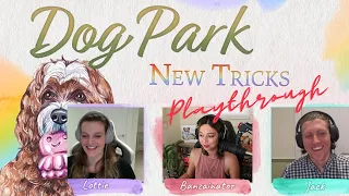 Dog Park: New Tricks Playthrough with Birdwood Games!