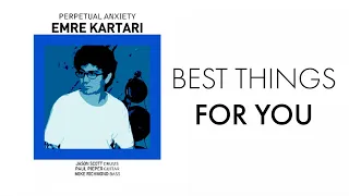 Emre Kartari - Best Thing for You - (Official Audio Video)