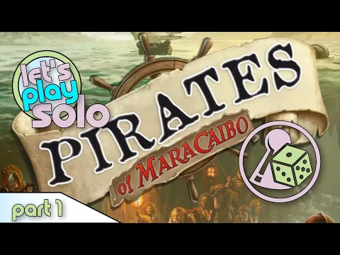 Let's Play - Pirates of Maracaibo (Solo) - Part 1