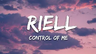 RIELL- Control of Me (Lyrics)