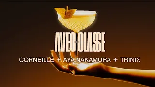 Corneille - Avec classe feat. @AyaNakamura & @Trinix (Lyrics video)