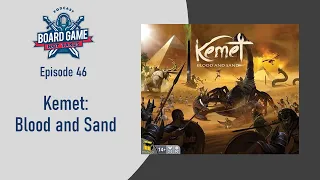 Kemet: Blood and Sand Review - Board Game Hot Takes Podcast