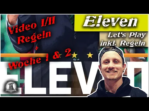 Eleven | Let´s Play - Woche 1 & 2 (inkl. Regelerklärung)