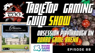 Tabletop Gaming Guild Show: Obsession Board Game Playthrough on Board Game Arena