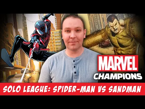 Spider-Man vs Sandman — Marvel Champions Solo League S13R4