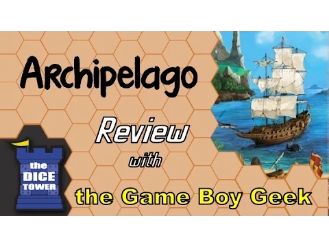 The Game Boy Geek (Dice Tower) reviews Archipelago