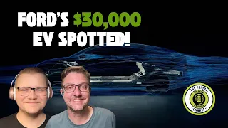 Ford's $30,000 EV Spotted! The Friday Charge EP89