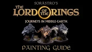 Sorastro's The Lord of the Rings Painting Guide Ep.2: Hungry Wargs