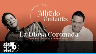 La Diosa Coronada, Alfredo Gutiérrez, Ernesto Mendoza - Video Letra