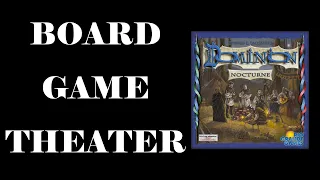 Board Game Theater: Dominion Nocturne