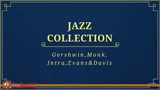 Jazz Collection: Miles Davis, Gershwin, Thelonious Monk, Evans & Intra