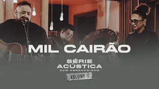 Mil Cairão - Série Acústica Com Fernandinho Vol. II