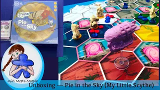 Unboxing —Pie in the Sky (My Little Scythe expansion)