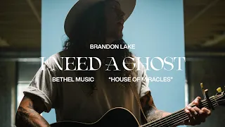 I Need A Ghost (Acoustic) - Brandon Lake