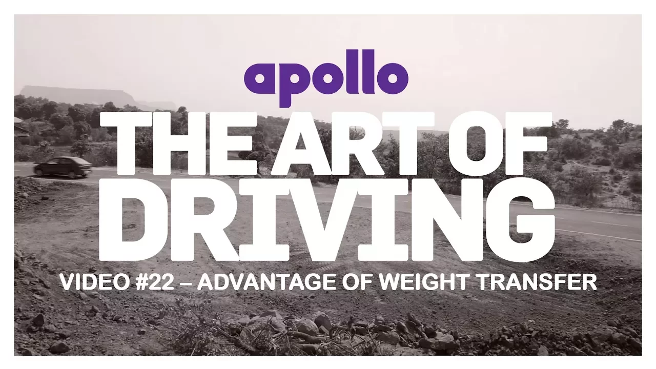 The Art Of Driving - Video#22 | Advantage Of Weight Transfer | Presented By Apollo Tyres