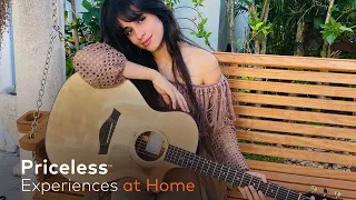 Priceless Experiences at Home | Camila Cabello