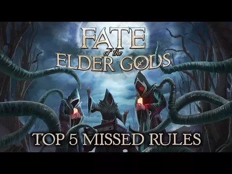Fate of the Elder Gods Top 5 Missed Rules