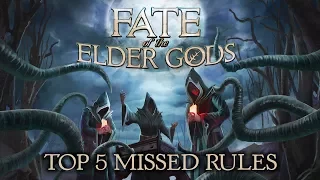 Fate of the Elder Gods Top 5 Missed Rules