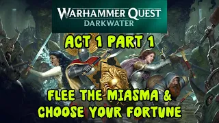 Warhammer Quest Darkwater : Act 1 Part 1 - Flee the Miasma & Choose your Fortune