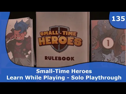 Small Time Heroes - Learn While Playing | 135 | CulBlu And Cardboard