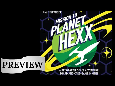 Mission to Planet Hexx!: Gen Con 2022 Preview