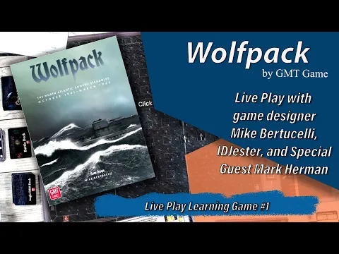 GMT Wolf Pack Live Learning Game with Mike Bertucelli, Mark Herman and IDJester!