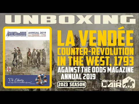 Unboxing | La Vendee 1793 Counter-Revolution in the West (Against the Odds 2021)
