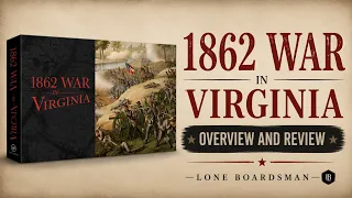 1862 War in Virginia - Overview and Review