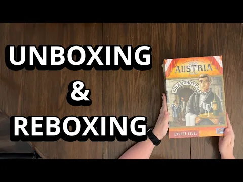 Grand Austria Hotel - Board Game Unboxing & Reboxing - What's in the Box?