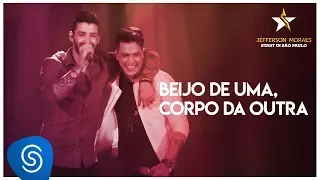 Jefferson Moraes - Beijo de Uma, Corpo da Outra part Gusttavo Lima(Start in São Paulo)[Vídeo Oficial