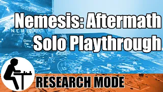 Nemesis Aftermath Solo Playthrough: Research Mode