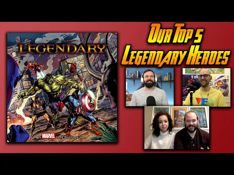 Our Top 5 Marvel Legendary Heroes (feat. SideGame LLC)
