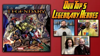 Our Top 5 Marvel Legendary Heroes (feat. SideGame LLC)