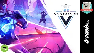 [A venir...] ISS Vanguard - Alors, on tease?