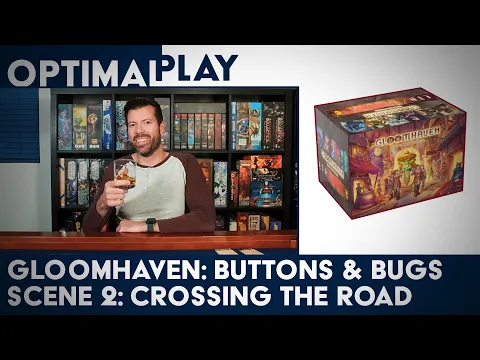 Gloomhaven: Buttons & Bugs Playthrough - Crossing the Road | Optimal Play