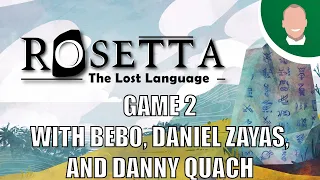 Rosetta: The Lost Language Game 2 with Bebo, Daniel Zayas, and Danny Quach