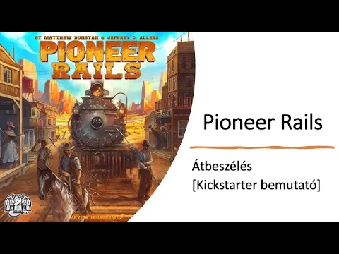 Pioneer Rails - Átbeszélés [Kickstarter bemutató]