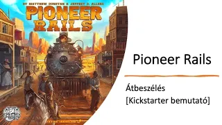 Pioneer Rails - Átbeszélés [Kickstarter bemutató]