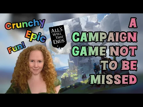 All’s Well That Ends | A NEW Campaign Game Worth checking out!