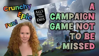 All’s Well That Ends | A NEW Campaign Game Worth checking out!